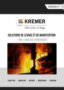 Page de couverture d'un catalogue du Groupe KREMER proposant les produits de levage et de manutention sur-mesures conçus pour l'industrie Sidérurgique.