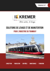 Page de couverture d'un catalogue du Groupe KREMER proposant les produits de levage et de manutention sur-mesures conçus pour l'industrie du Tramway.